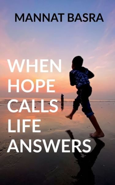 Cover for Mannat Basra · When Hope Calls Life Answers (Buch) (2020)