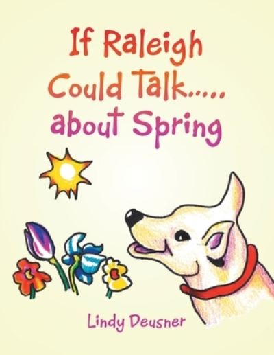 Cover for Lindy Deusner · If Raleigh Could Talk..... About Spring (Paperback Book) (2021)