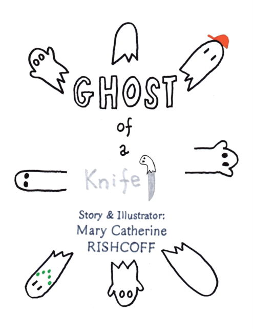 Cover for Mary Catherine Rishcoff · Ghost of a Knife! (Paperback Book) (2021)