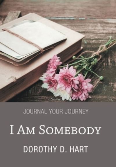 Cover for Dorothy D. Hart · I Am Somebody (Book) (2022)
