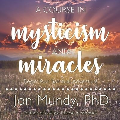 Cover for Jon Mundy · A Course in Mysticism and Miracles (CD) (2018)