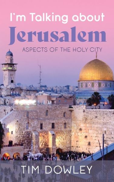 Cover for Tim Dowley · I'm Talking about Jerusalem (Buch) (2023)