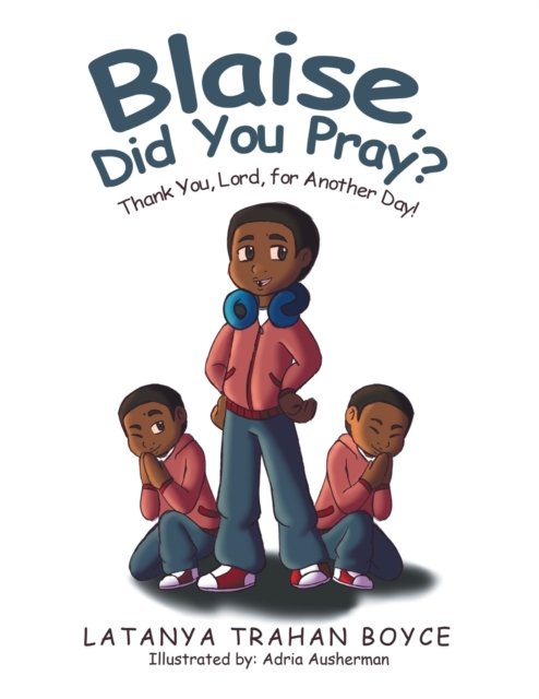 Cover for Latanya Trahan Boyce · Blaise, Did You Pray? (Paperback Book) (2022)
