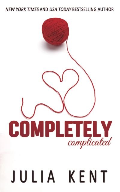 Cover for Julia Kent · Completely Complicated (Buch) (2016)