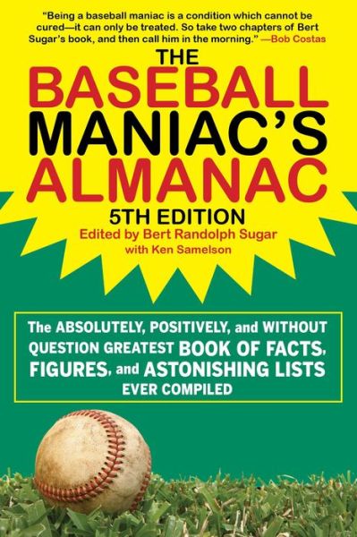 Cover for The Baseball Maniac's Almanac: The Absolutely, Positively, and Without Question Greatest Book of Facts, Figures, and Astonishing Lists Ever Compiled (Paperback Book) [5th edition] (2019)