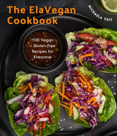 Cover for Michaela Vais · Simple and Delicious Vegan: 100 Vegan and Gluten-Free Recipes Created by ElaVegan (Plant Based, Raw Food) (Hardcover Book) (2023)