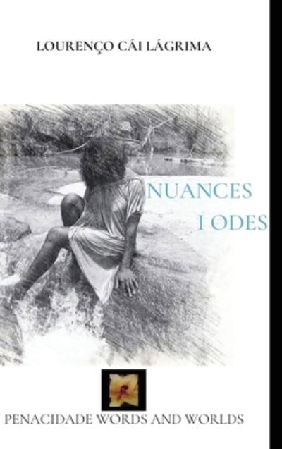 Nuances i Odes: Mirandese Translation - Lourenco Cai Lagrima - Kirjat - Blurb - 9781715223403 - perjantai 23. elokuuta 2024