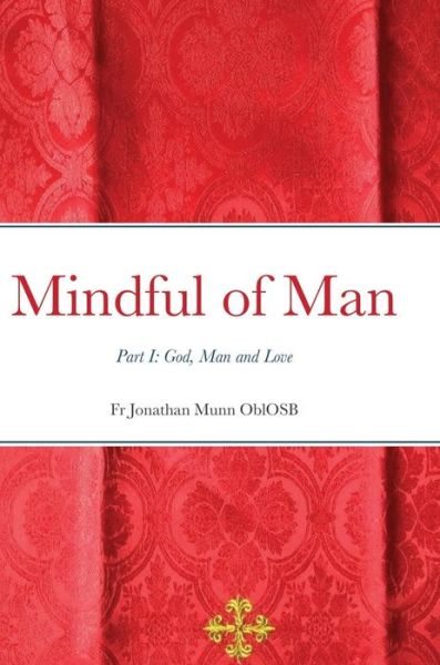 Cover for Fr Jonathan Munn Oblosb · Mindful of Man (Hardcover Book) (2020)