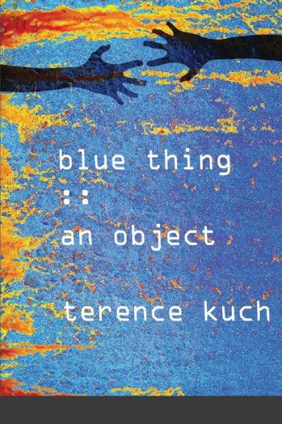 Cover for Terence Kuch · Blue Thing (Paperback Book) (2020)