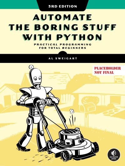 Cover for Al Sweigart · Automate The Boring Stuff With Python, 3rd Edition (Paperback Book) (2025)