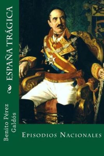 Cover for Benito Perez Galdos · Espana tragica (Taschenbuch) (2018)