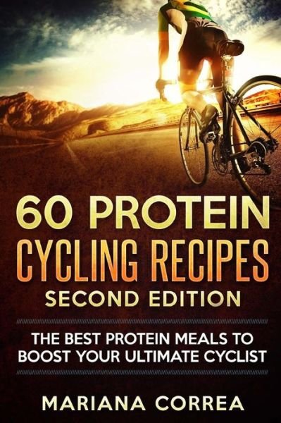 Cover for Mariana Correa · 60 Protein Cycling Recipes Second Edition (Paperback Book) (2018)