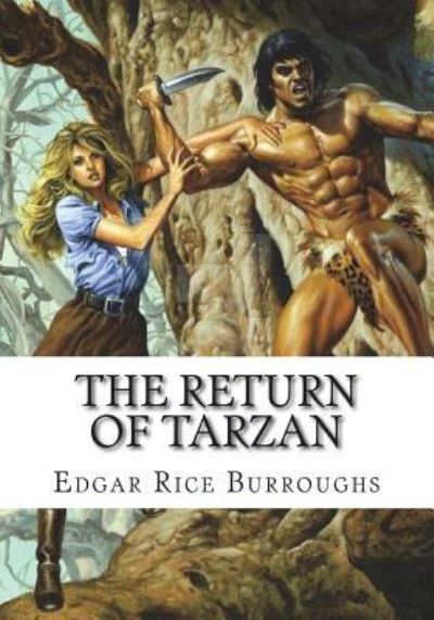 The Return of Tarzan - Edgar Rice Burroughs - Kirjat - Createspace Independent Publishing Platf - 9781723482403 - maanantai 23. heinäkuuta 2018