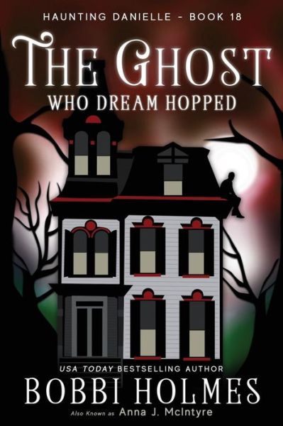 Cover for Bobbi Holmes · The Ghost Who Dream Hopped (Paperback Book) (2018)