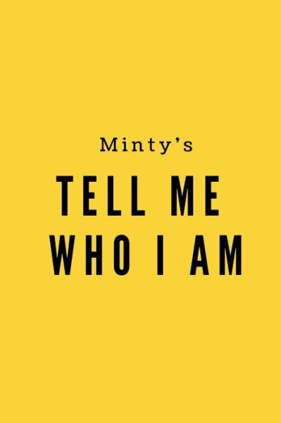 Cover for Minty · Tell Me Who I Am (Paperback Book) (2018)