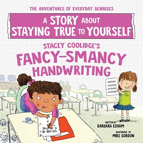 Barbara Esham · Stacey Coolidge's Fancy-Smancy Handwriting: A Story about Staying True to Yourself - The Adventures of Everyday Geniuses (Paperback Book) (2024)