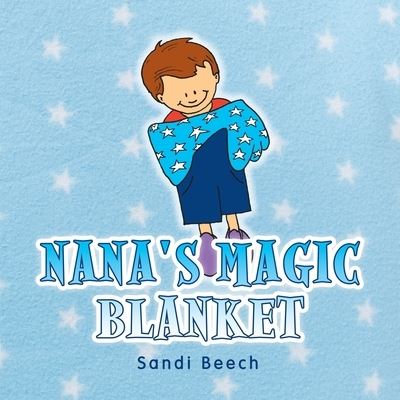 Cover for Sandi Beech · Nana's Magic Blanket (Book) (2022)