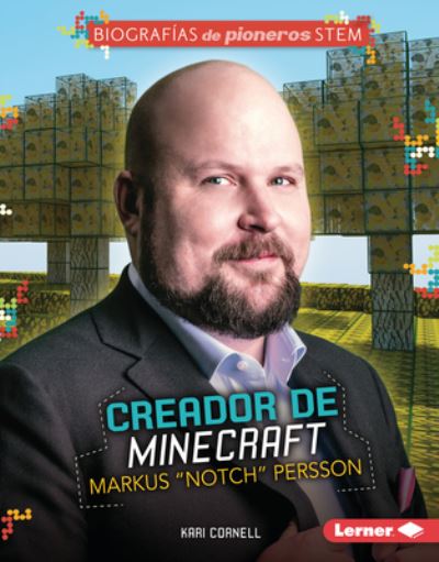 Cover for Kari Cornell · Creador de Minecraft Markus &quot;Notch&quot; Persson (Minecraft Creator Markus Notch Persson) (Hardcover Book) (2022)