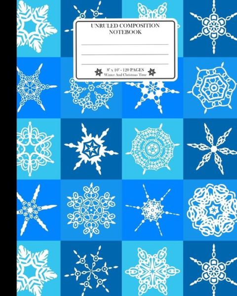 Unruled Composition Notebook. 8 X 10. 120 Pages. Winter and Christmas Time - Ts Publishing - Książki - Independently Published - 9781728713403 - 12 października 2018