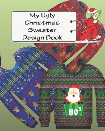 Cover for Annalisa McDaniels · My Ugly Christmas Sweater Design Book (Paperback Book) (2018)