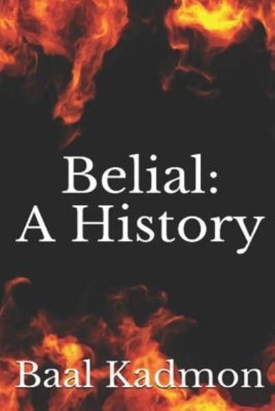 Belial - Baal Kadmon - Books - Independently Published - 9781731571403 - November 19, 2018