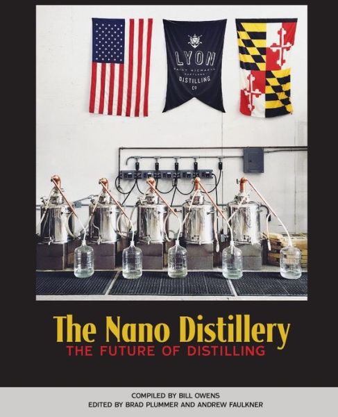 Cover for American Distilling Institute · The Nano Distillery: The Future of Distilling (Pocketbok) (2018)