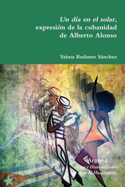 Cover for Yaima Redonet Sánchez · Día en El Solar, Expresión De La Cubanidad De Alberto Alonso (Bok) (2018)