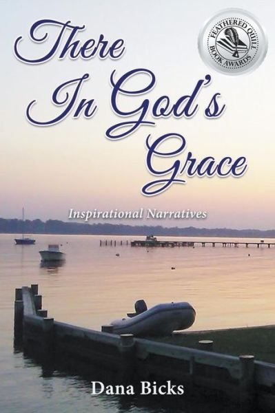 Cover for Dana Bicks · There In God's Grace - There in God's Grace (Pocketbok) (2018)