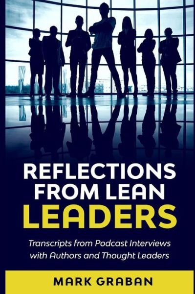 Cover for Mark Graban · Reflections from Lean Leaders (Paperback Book) (2019)