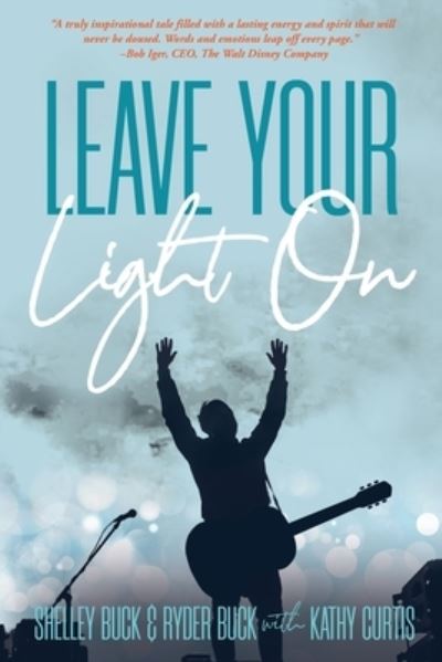 Cover for Shelley Buck · Leave Your Light On: The Musical Mantra Left Behind by an Illuminating Spirit (Paperback Book) (2020)