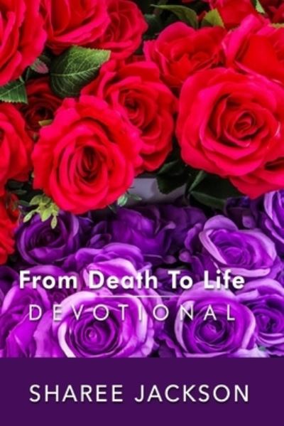 From Death To Life - Sharee' Jackson - Books - Imprint Productions, Inc. - 9781735812403 - September 21, 2020