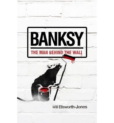 Cover for Will Ellsworth-Jones · Banksy: The Man Behind the Wall (Paperback Book) [Pb Reissue edition] (2013)