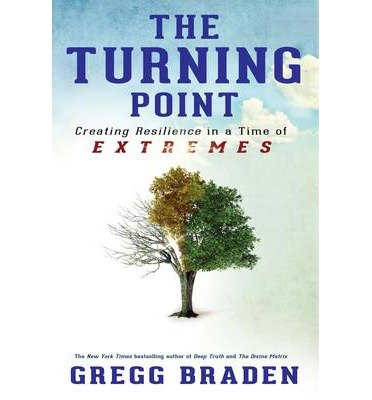 Cover for Gregg Braden · The Turning Point: Creating Resilience in a Time of Extremes (Taschenbuch) (2014)