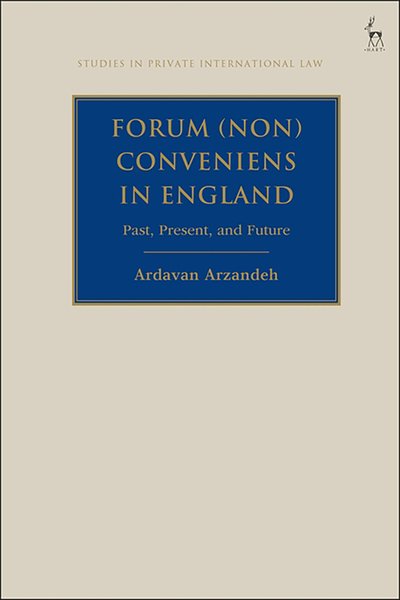 Cover for Arzandeh, Ardavan (National University of Singapore) · Forum (Non) Conveniens in England: Past, Present, and Future - Studies in Private International Law (Innbunden bok) (2018)