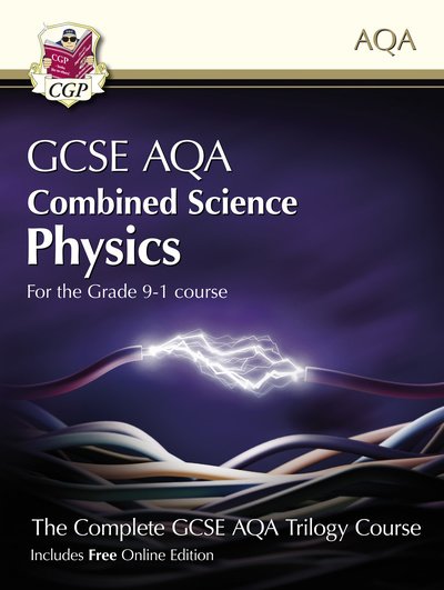 Cover for CGP Books · New GCSE Combined Science Physics AQA Student Book (includes Online Edition, Videos and Answers) - CGP AQA GCSE Combined Science (Book) [With Online edition] (2023)