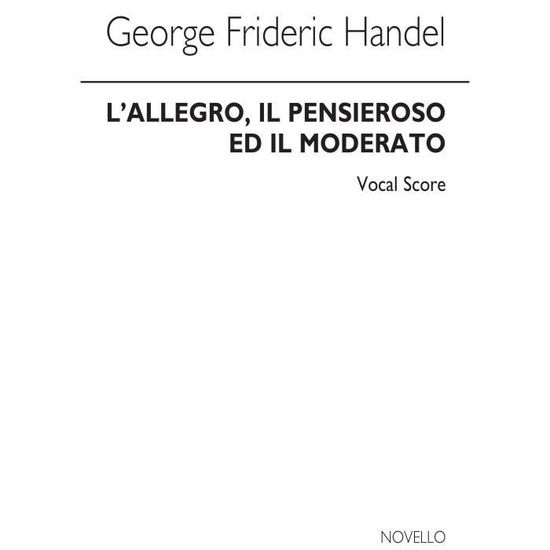 L'allegro Il Pensieroso Ed Il Moderato - George Frederic Handel - Books - Hal Leonard Europe Limited - 9781783051403 - July 1, 2006