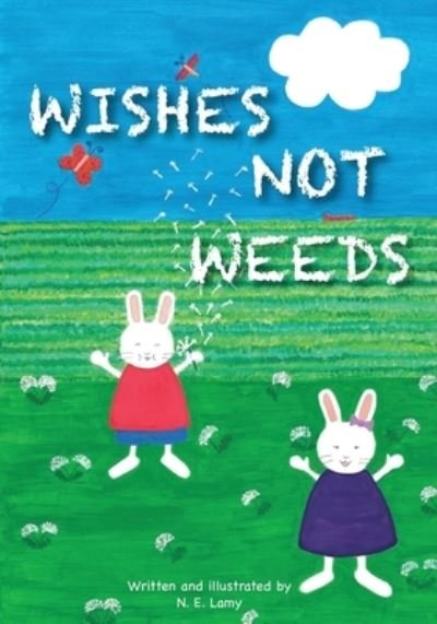 Cover for N E Lamy · Wishes Not Weeds (Paperback Bog) (2018)