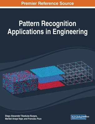 Pattern Recognition Applications in Engineering -  - Bøger - IGI Global - 9781799818403 - 27. januar 2020
