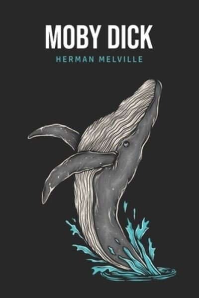 Moby Dick or, The Whale - Herman Melville - Books - Barclays Public Books - 9781800602403 - May 30, 2020