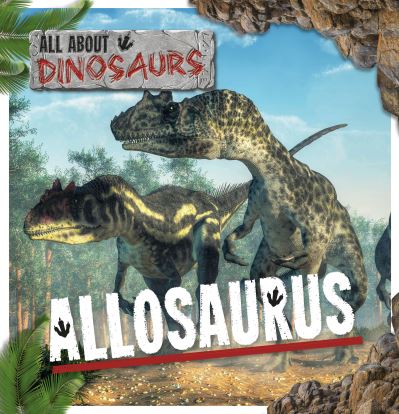 Cover for Mignonne Gunasekara · Allosaurus - All About Dinosaurs (Paperback Book) (2021)