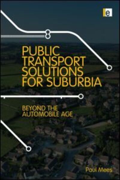 Cover for Paul Mees · Transport for Suburbia: Beyond the Automobile Age (Hardcover Book) (2009)