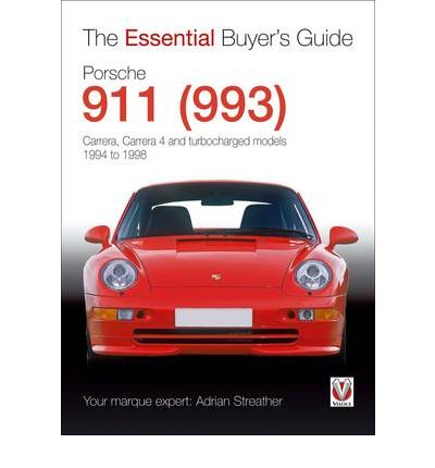 Cover for Adrian Streather · Porsche 911 (993): Carrera, Carrera 4 and Turbocharged Models - Model Years 1994 to 1998 - Essential Buyer's Guide (Paperback Book) (2011)