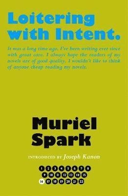 Cover for Muriel Spark · Loitering with Intent - The Collected Muriel Spark Novels (Innbunden bok) [Centenary edition] (2018)