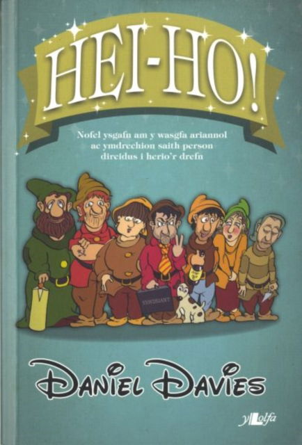 Hei-Ho! - Daniel Davies - Books - Y Lolfa - 9781847711403 - 