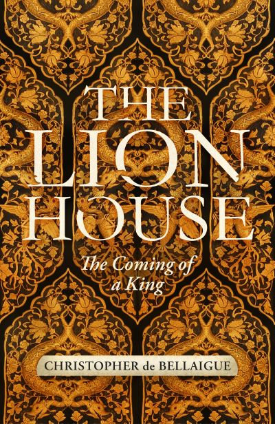 Cover for Christopher de Bellaigue · The Lion House: Discover the life of Suleyman the Magnificent, the most feared man of the sixteenth century (Taschenbuch) (2022)