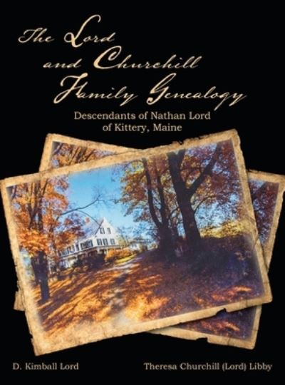 Cover for D Kimball Lord · The Lord and Churchill Family Genealogy (Hardcover Book) (2018)