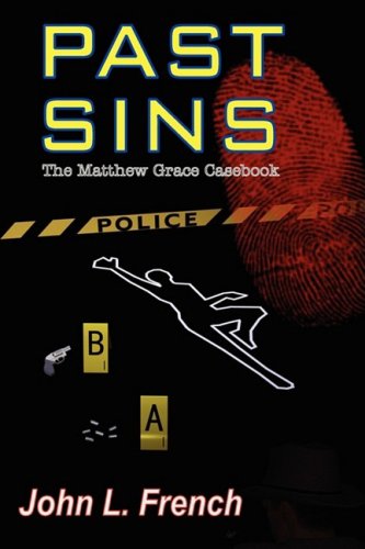 Cover for John L. French · Past Sins - the Matthew Grace Casebook (Paperback Book) (2009)