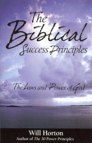 The Biblical Success Principles - Will - Bøker - Wisdom Books Inc. - 9781892274403 - 2009
