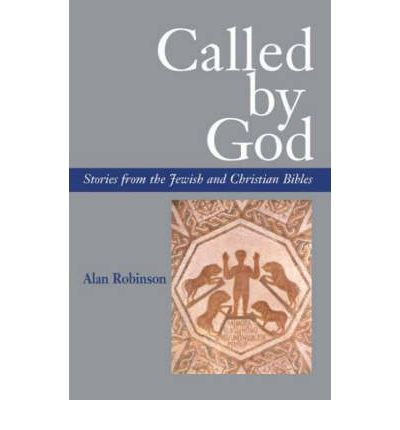 Cover for Alan Robinson · Called by God: Stories from the Jewish and Christian Bibles (Pocketbok) (2002)