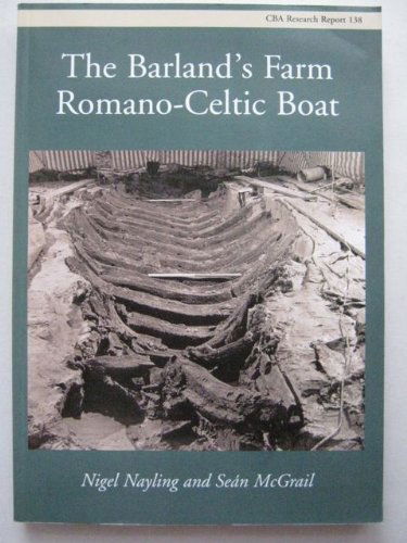 The Barland's Farm Romano-celtic Boat (Research Report Series, 138) - Sean Mcgrail - Books - Council for British Archaeology - 9781902771403 - October 1, 2004